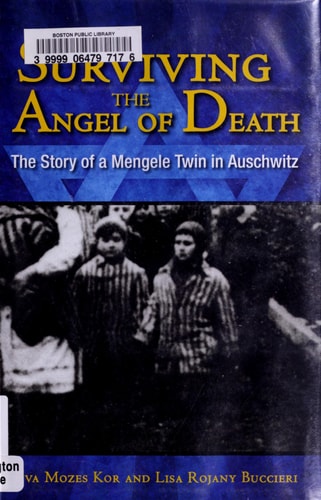 Surviving the Angel of Death: The Story of a Mengele Twin in Auschwitz