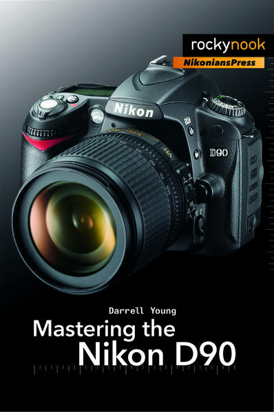Mastering the Nikon D90