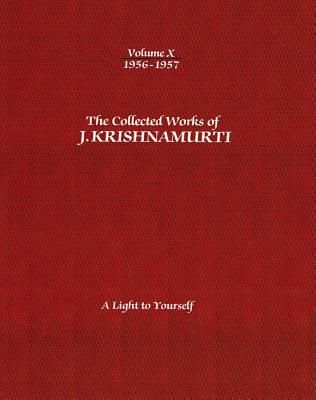 The Collected Works of J.Krishnamurti - Volume X 1956-1957