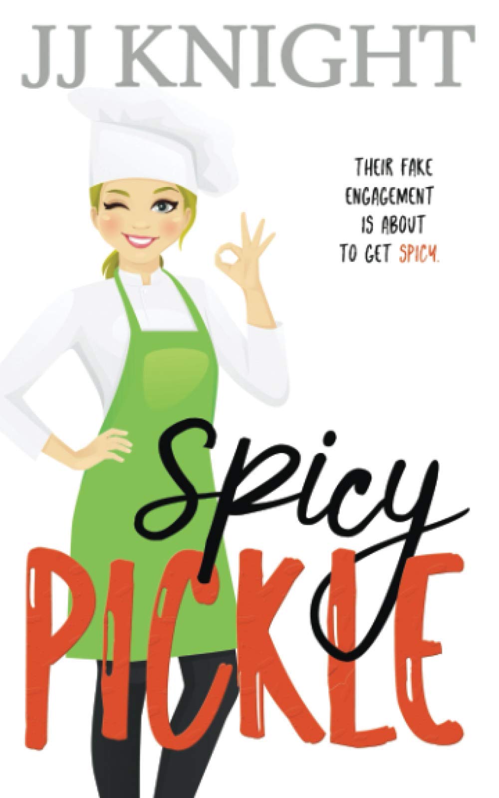 Spicy Pickle: A Fake Engagement Romantic Comedy (The Pickle Family)