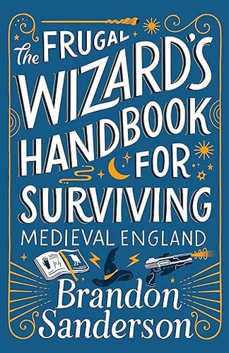 The Frugal Wizard’s Handbook for Surviving Medieval England (Secret Projects 2)