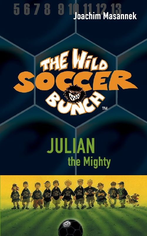 The Wild Soccer Bunch, Book 4, Julian the Mighty