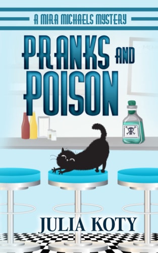 Pranks and Poison: A Mira Michaels Mystery (Mira Michaels Cozy Mysteries)