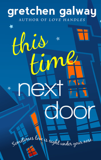 This Time Next Door (romantic Comedy, Bbw Romance, Friends To Lovers, Office Romance)