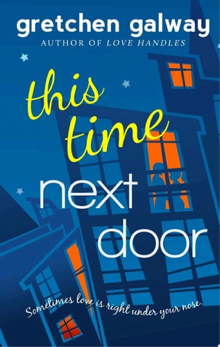 This Time Next Door (romantic Comedy, Bbw Romance, Friends To Lovers, Office Romance)