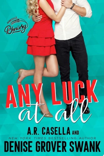 Any Luck at All: An Opposites Attract Romantic Comedy (Asheville Brewing)