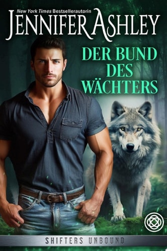 Der Bund des Wächters: German Edition (Shifters Unbound 2)