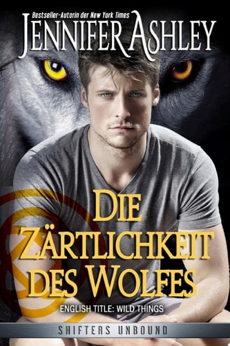 Die Zärtlichkeit des Wolfes (Shifters Unbound)