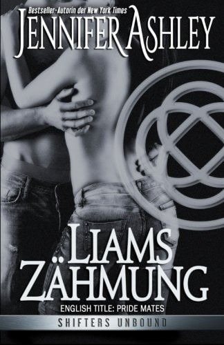 Liams Zähmung (Shifters Unbound: Deutsche Ausgabe, Band 1)