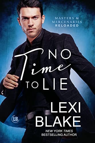 No Time to Lie (Masters and Mercenaries: Reloaded Book 4)