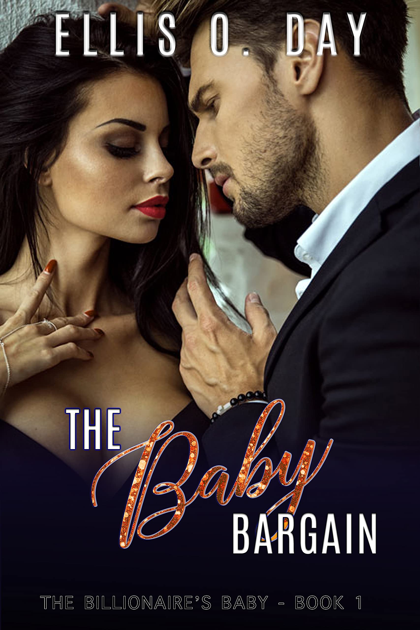 The Baby Bargain: A steamy, contemporary, billionaire romance (The Billionaire's Baby Book 1)