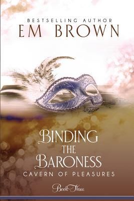 Binding the Baroness: A BDSM Historical Romance