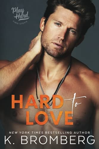 Hard to Love (The Play Hard Series (The Kincade Sisters), Band 5)