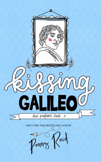 Kissing Galileo: A Friends to Lovers New Adult Romance (Dear Professor Book 2)