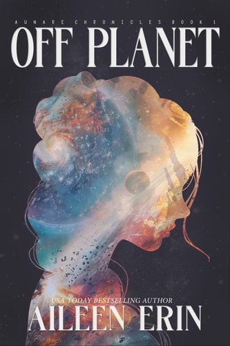 Off Planet (Aunare Chronicles Book 1)