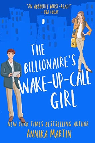 The Billionaire's Wake-up-call Girl: An enemies-to-lovers grumpy-boss opposites-attract romantic comedy (Billionaires of Manhattan Book 2)
