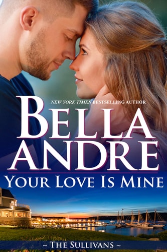 Your Love Is Mine (Maine Sullivans 1) (The Sullivans)