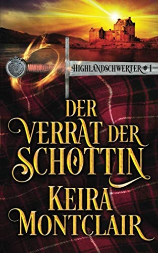 Der Verrat der Schottin (Highlandschwerter)
