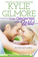 Das Gegenteil von wild (Clover Park, Buch 1) (Clover Park Serie)