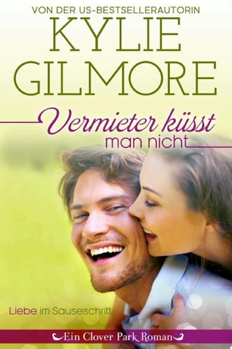 Vermieter küsst man nicht (Clover Park: Die Reynolds-Marino-Familie 1) (Clover Park Serie 5)