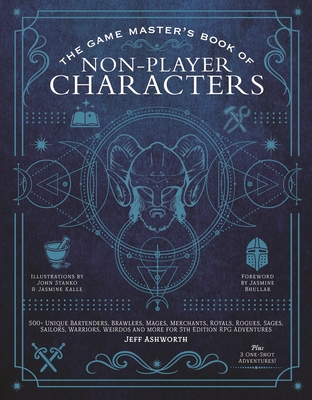 The Game Master's Book of Non-Player Characters: 500+ unique bartenders, brawlers, mages, merchants, royals, rogues, sages, sailors, warriors, weirdos ... RPG adventures (The Game Master Series)