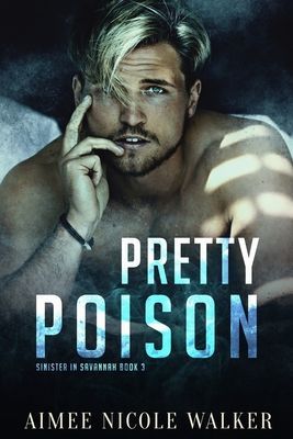 Pretty Poison (Sinister in Savannah Book 3)