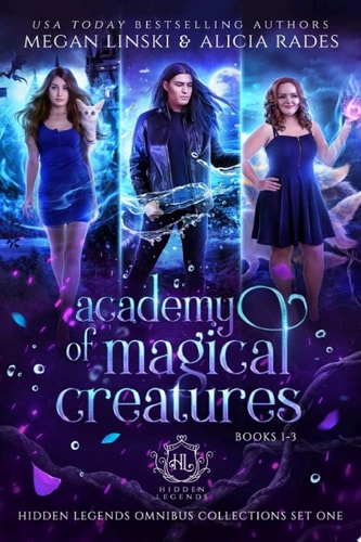 Academy of Magical Creatures: Books 1-3 (Hidden Legends Omnibus Collections Book 1)