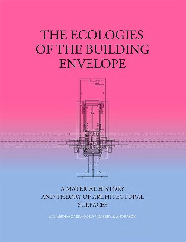 The Ecologies of the Building Envelope