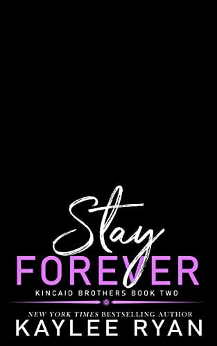 Stay Forever (Kincaid Brothers Book 2)