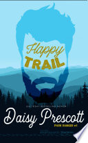 Happy Trail: A Trapped Together Forced Proximity Romance (Park Ranger Book 1)