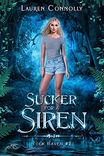 Sucker for a Siren: A Rejected Mates Enemies to Lovers Romance (Folk Haven Book 2)