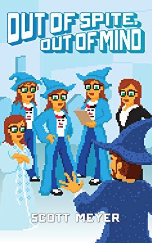 Out of Spite, Out of Mind (Magic 2.0 Book 5)