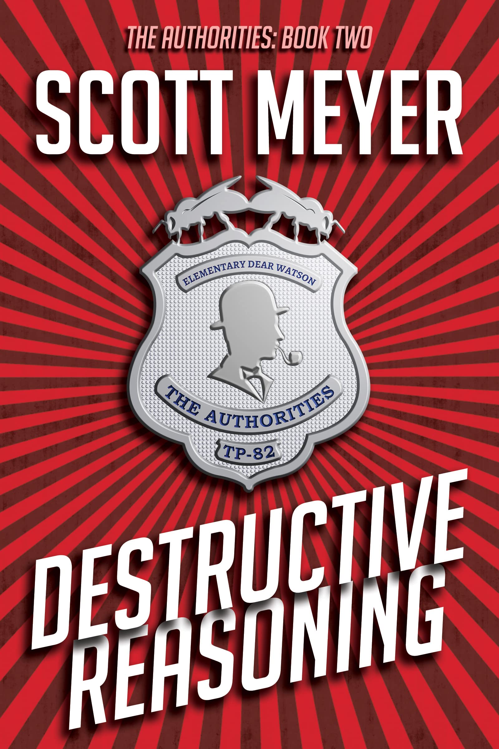 Destructive Reasoning (The Authorities Book 2)