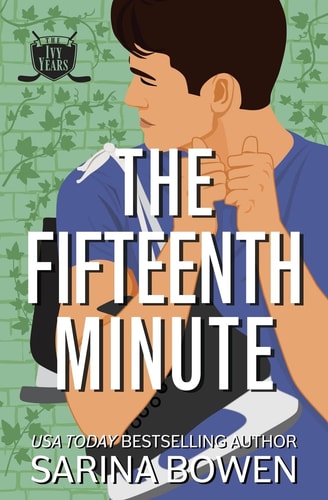 The Fifteenth Minute: A Hockey Romance (The Ivy Years)