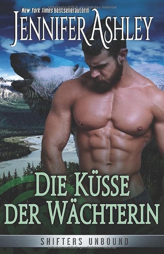 Die Küsse der Wächterin (Shifters Unbound: Deutsche Ausgabe, Band 9)