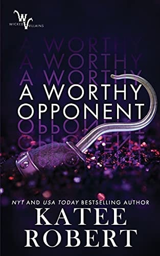 A Worthy Opponent (Wicked Villains, Band 3)