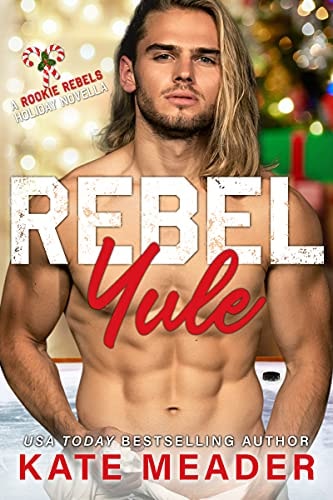 Rebel Yule: A Holiday Hook-up Hockey Romance (Rookie Rebels)