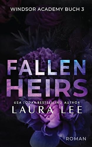Fallen Heirs: Ein düsterer Highschool-Liebesroman (Windsor Academy German Edition)