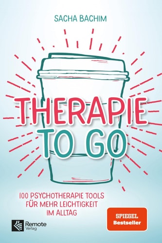 Therapie to go: 100 Psychotherapie Tools für mehr Leichtigkeit im Alltag | Buch über positive Psychologie und positives Denken