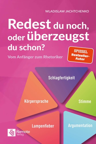 Redest du noch oder überzeugst du schon?: Vom Anfänger zum Rhetoriker | Ratgeber über Rhetorik und Schlagfertigkeit (Masterclass Kommunikation 1)