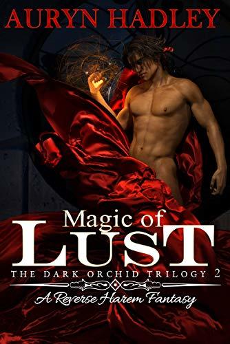 Magic of Lust: The Dark Orchid Trilogy - Book 2