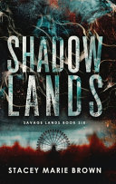 Shadow Lands (Savage Lands, Band 6)