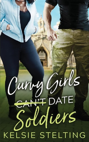 Curvy Girls Can't Date Soldiers