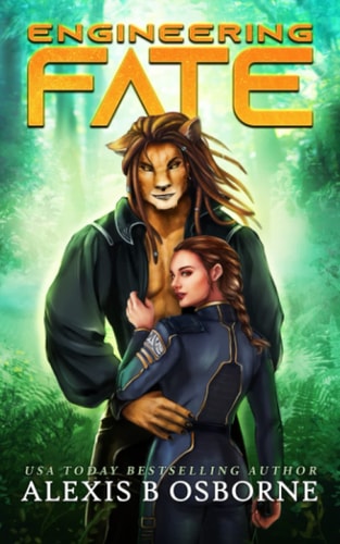Engineering Fate: A SciFi Alien Romance (Outer Limits Quadrant)