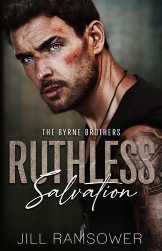 Ruthless Salvation: A Grumpy/Sunshine Stalker Mafia Romance (The Byrne Brothers)
