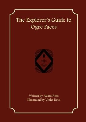 The Explorer's Guide to Ogre Faces