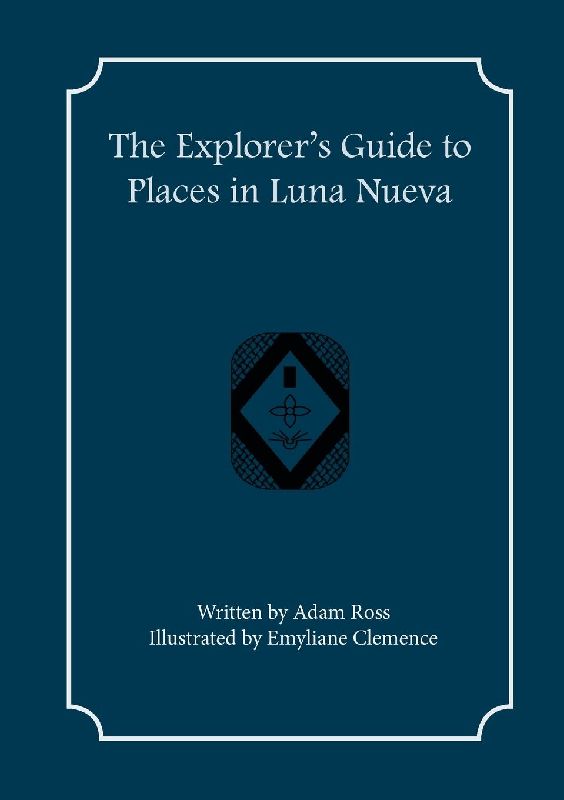The Explorer's Guide to Places in Luna Nueva