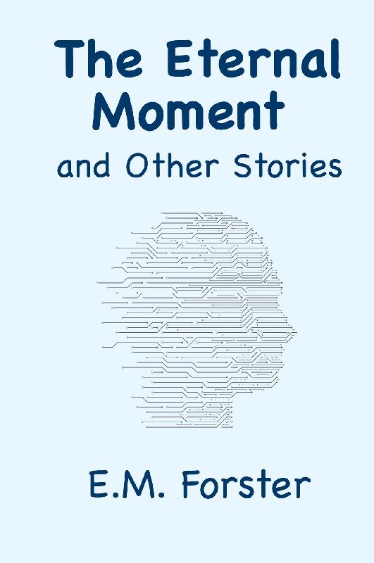 The Eternal Moment and Other Stories
