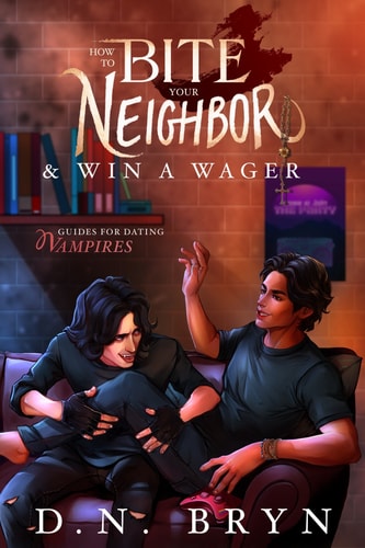 How to Bite Your Neighbor and Win a Wager (Guides For Dating Vampires)