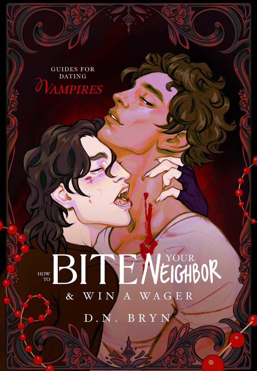 How to Bite Your Neighbor and Win a Wager: Guides for Dating Vampires, Book One
